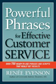 Powerful Phrases for Effective Customer Service, Evenson Renee