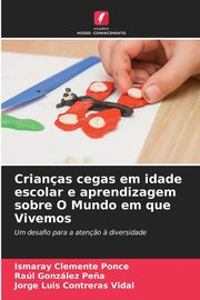 Crianas cegas em idade escolar e aprendizagem sobre O Mundo em que Vivemos, Clemente Ponce Ismaray