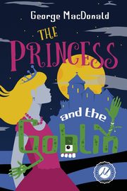 The Princess and the Goblin, MacDonald George