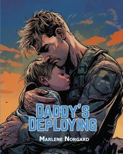 DADDY'S DEPLOYING, Norgard Marlene