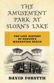 The Amusement Park at Sloan's Lake, Forsyth David