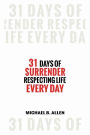 31 Days of Surrender, Allen Michael Bernard