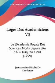 Loges Des Academiciens V3, De Condorcet Jean Antoine Nicolas