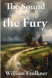 The Sound and the Fury, Faulkner William