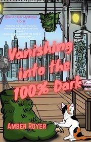 Vanishing Into the 100% Dark, Royer Amber