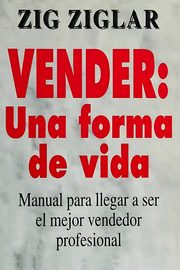 Vender - Una Forma de Vida, Ziglar Zig