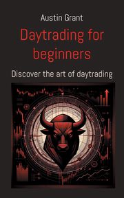 Day trading for beginners, Grant Austin