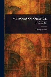 Memoirs of Orange Jacobs, Jacobs Orange