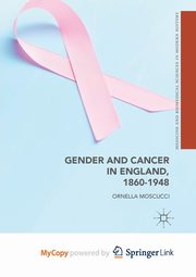 Gender and Cancer in England, 1860-1948, Moscucci Ornella