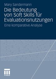 Die Bedeutung von Soft Skills fr Evaluationsnutzungen, Sandermann Mary