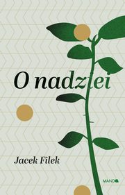 O nadziei, Filek Jacek