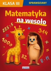 Matematyka na wesoo Sprawdziany Klasa 3, Guzowska Beata, Kowalska Iwona, Wrocawska Agnieszka
