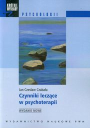 ksiazka tytu: Czynniki leczce w psychoterapii autor: Czabaa Jan Czesaw