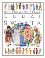 ksiazka tytu: Ilustrowany atlas ludzi wiata autor: 