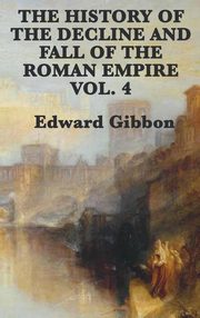 ksiazka tytu: The History of the Decline and Fall of the Roman Empire Vol. 4 autor: Gibbon Edward