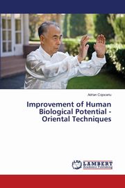Improvement of Human Biological Potential - Oriental Techniques, Cojocariu Adrian