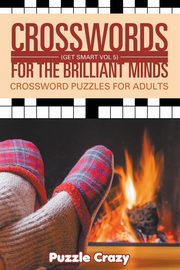 Crosswords For The Brilliant Minds (Get Smart Vol 5), Puzzle Crazy