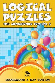 Logical Puzzles for Crossword Fun Vol 5, Speedy Publishing LLC