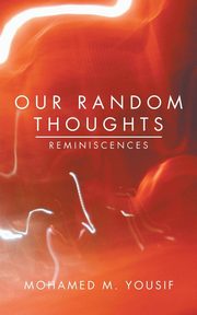 ksiazka tytu: Our Random Thoughts autor: Yousif Mohamed M.