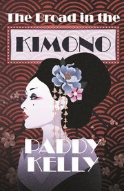 The Broad in the Kimono, Kelly Paddy