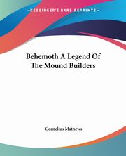 Behemoth A Legend Of The Mound Builders, Mathews Cornelius