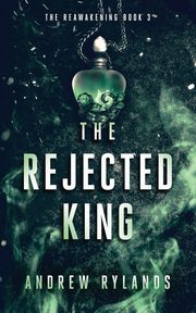 The Rejected King, Rylands Andrew