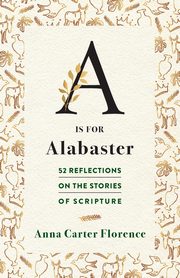 A Is for Alabaster, Florence Anna  Carter