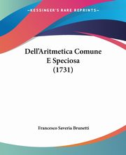 Dell'Aritmetica Comune E Speciosa (1731), Brunetti Francesco Saveria