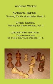 Schach-Taktik. Training fr Vereinsspieler, Bd. 1, Wicker Andreas
