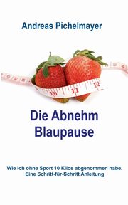 Die Abnehm Blaupause, Pichelmayer Andreas