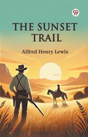 The Sunset Trail, Lewis Alfred Henry