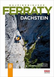 Najpikniejsze ferraty. Dachstein, Krya Pola, Woniczka Dariusz