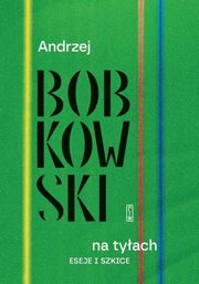 Na tyach. Eseje i szkice, Bobkowski Andrzej