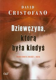 ksiazka tytu: Dziewczyna, ktr bya kiedy autor: Christofano David