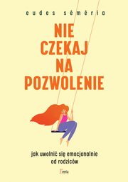 Nie czekaj na pozwolenie, Smria Eudes