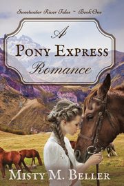 A Pony Express Romance, Beller Misty M.