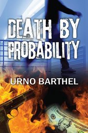 Death by Probability, Barthel Urno