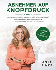 Abnehmen auf Knopfdruck Band 1, Finke Anja