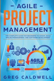Agile Project Management, Caldwell Greg