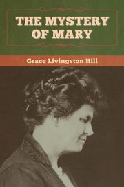 The Mystery of Mary, Hill Grace Livingston