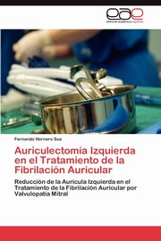 Auriculectomia Izquierda En El Tratamiento de La Fibrilacion Auricular, Hornero Sos Fernando