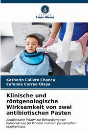 Klinische und rntgenologische Wirksamkeit von zwei antibiotischen Pasten, Calixto Chanca Katherin