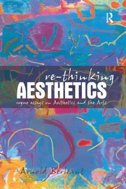 Re-thinking Aesthetics, Berleant Arnold