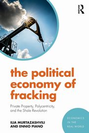 The Political Economy of Fracking, Murtazashvili Ilia