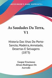 As Saudades Da Terra, V1, Fructuoso Gaspar