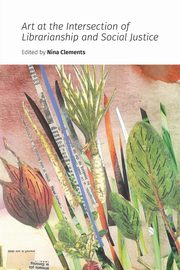 Art at the Intersection of Librarianship and Social Justice, 