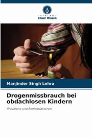 Drogenmissbrauch bei obdachlosen Kindern, Lehra Manjinder Singh