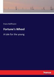 Fortune's Wheel, Hoffmann Franz