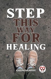 Step This Way For Healing, Murphy Joseph