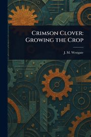 Crimson Clover, Westgate J. M. (John Minton)